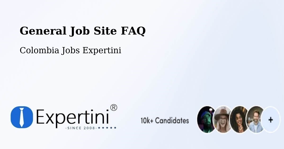 General Job Site FAQ - Colombia Jobs Expertini